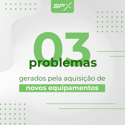 spx imagem spx clinica 3 problemas gerados pela aquisição de novos equipamentos